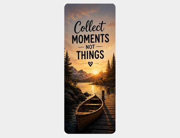 Collect Moments, Not Things by Press Rex